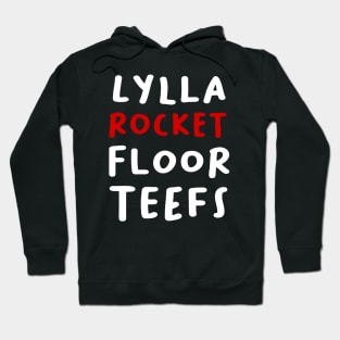 LYLLA,ROCKET,FLOOR AND TEEFS Hoodie
